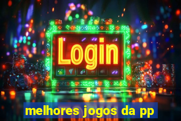 melhores jogos da pp